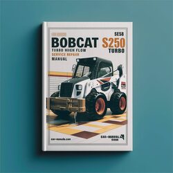 Bobcat S250 Turbo High Flow SN 521411001 UP Service Repair Workshop Manual PDF