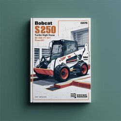 Bobcat S250 Turbo High Flow SN 526111001 UP Service Repair Workshop Manual PDF