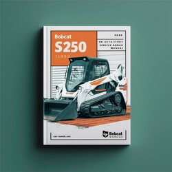 Bobcat S250 Turbo SN 521411001 Above Service Repair Workshop Manual PDF