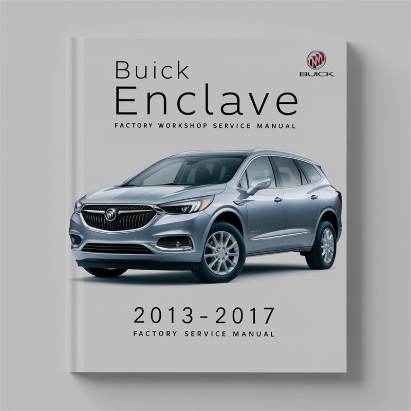 2013-2017 Buick Enclave Service Repair Workshop Manual PDF