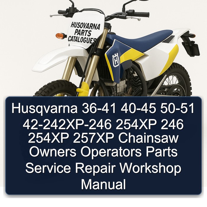 Husqvarna Parts Catalogues 42-242xp-246 254XP 246 257XP Chainsaw Owners Operators Service Repair Workshop Manual PDF