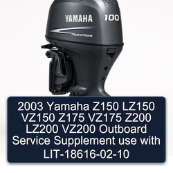 2003 Yamaha Z150 LZ150 VZ150 Z175 VZ175 Z200 LZ200 VZ200 Outboard Supplement Use LIT-18616 Service Repair Workshop Manual PDF