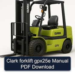 Clark Forklift GPX25E Service Repair Workshop Manual PDF