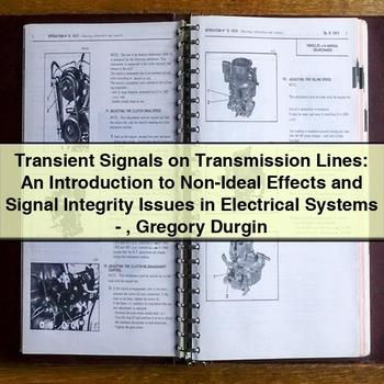 Transient Signals On Transmission Lines: Introduction NON-IDEAL Effects Signal Integrity Issues Electrical Systems Service Repair Workshop Manual PDF