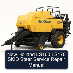 New Holland LS160 LS170 Skid Steer Service Repair Workshop Manual PDF