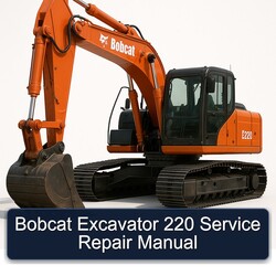 Bobcat Excavator 220 Service Repair Workshop Manual PDF