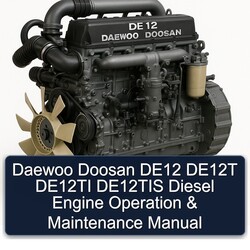 Daewoo Doosan DE12 DE12T DE12TI DE12TIS Diesel Engine Operation Maintenance Service Repair Workshop Manual PDF