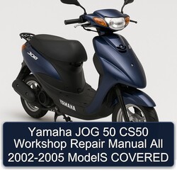 2002-2005 Yamaha Jog 50 CS50 All - Models Covered Service Repair Workshop Manual PDF