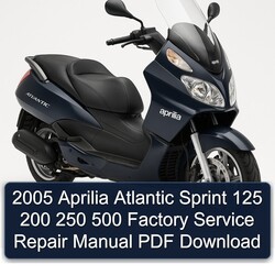 2005 Aprilia Atlantic Sprint 125 200 250 500 Service Repair Workshop Manual PDF