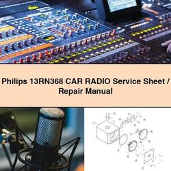 Philips 13rn368 CAR Radio Sheet/ Service Repair Workshop Manual PDF