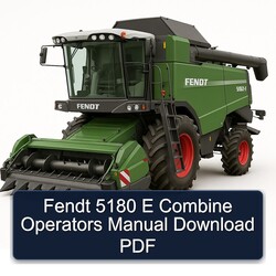 Fendt 5180 E Combine Operators Operator's Manual PDF
