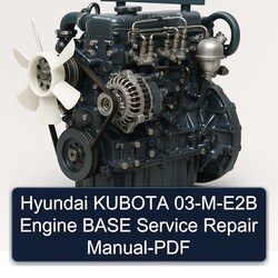 Hyundai Kubota 03-m-e2b Engine Base Service Repair Workshop Manual PDF