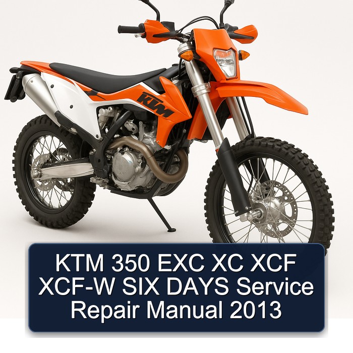 2013 KTM 350 EXC XC XCF XCF-W SIX Days Service Repair Workshop Manual PDF