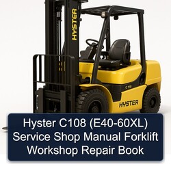 Hyster C108 (E40-60XL) Shop Forklift Book Service Repair Workshop Manual PDF