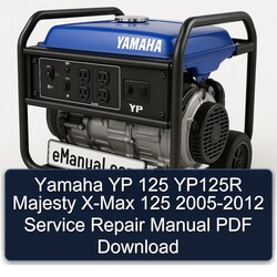 2005-2012 Yamaha YP 125 YP125R Majesty X-MAX Service Repair Workshop Manual PDF