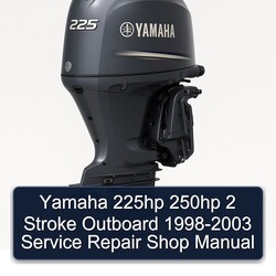 1998-2003 Yamaha 225HP 250HP 2 Stroke Outboard - Shop Service Repair Workshop Manual PDF