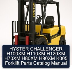 Hyster Challenger H100XM H110XM H120XM H70XM H80XM H90XM K005 Forklift Parts Catalog PDF
