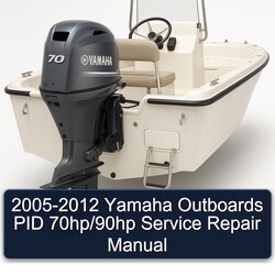 2005-2012 Yamaha Outboards PID 70hp/90hp Service Repair Workshop Manual PDF