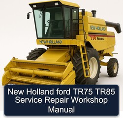 New Holland Ford TR75 TR85 Service Repair Workshop Manual PDF