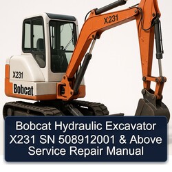 Bobcat Hydraulic Excavator X231 SN 508912001 Above Service Repair Workshop Manual PDF