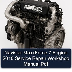 2010 Navistar Maxxforce 7 Engine Service Repair Workshop Manual PDF