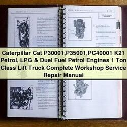 Caterpillar CAT P30001 P35001 PC40001 K21 Petrol LPG Duel Fuel Engines Lift Truck Service Repair Workshop Manual PDF