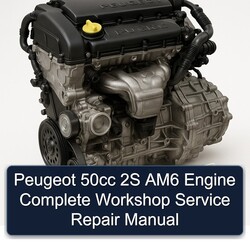 Peugeot AM6 50CC 2S Engine Service Repair Workshop Manual PDF