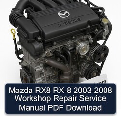 2003-2008 Mazda RX Models RX8 RX-8 Service Repair Workshop Manual PDF
