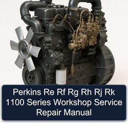 Perkins 1100 Series Re Rf Rg Rh Rj Rk Service Repair Workshop Manual PDF