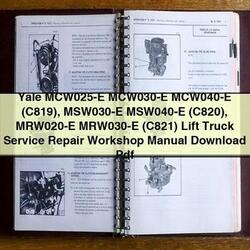 Yale Mcw025-e Mcw030-e Mcw040-e (C819) Msw030-e Msw040-e (C820) Mrw020-e Mrw030-e (C821) Lift Truck Service Repair Workshop Manual PDF