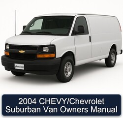 2004 Chevrolet Chevy / Suburban Van Owners Owner's Manual PDF
