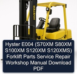 Hyster E004 (s70xm S80XM S100XM S120XM S120xms) Forklift Parts Service Repair Workshop Manual PDF