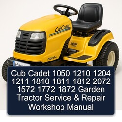 Cub Cadet 1050 1210 1204 1211 1810 1811 1812 2072 1572 1772 1872 Garden Tractor Service Repair Workshop Manual PDF