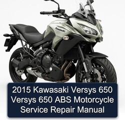 2015 Kawasaki Versys 650 ABS Motorcycle Service Repair Workshop Manual PDF
