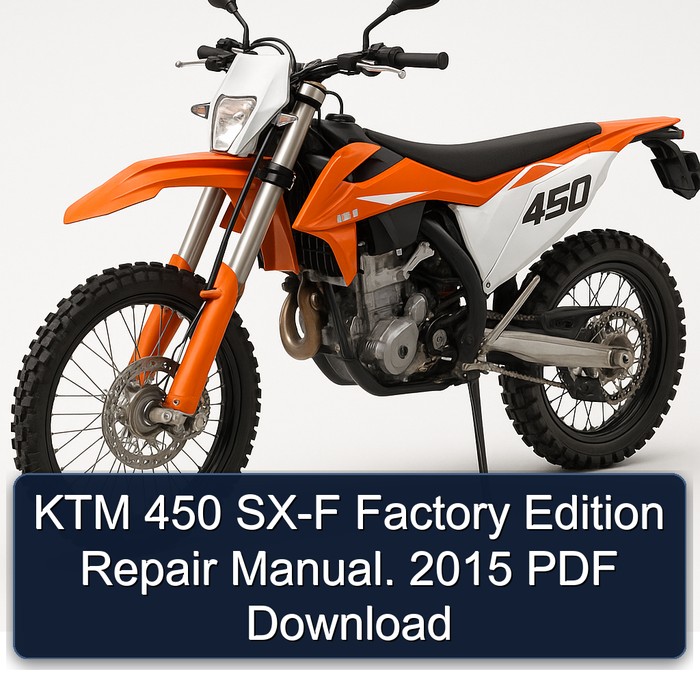 2015 KTM 450 SX-F Edition Service Repair Workshop Manual PDF