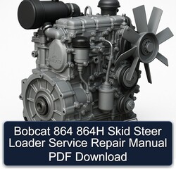 Bobcat 864 864H Skid Steer Loader Service Repair Workshop Manual PDF