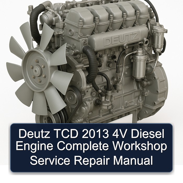2013 Deutz TCD 4V Diesel Engine Service Repair Workshop Manual PDF