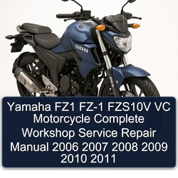 2006-2011 Yamaha FZS Models FZ1 FZ-1 FZS10V VC Motorcycle Service Repair Workshop Manual PDF