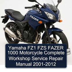 2001-2012 Yamaha Fazer FZ1 FZS 1000 Motorcycle Service Repair Workshop Manual PDF