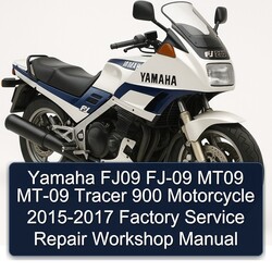 2015-2017 Yamaha FJ Models FJ09 FJ-09 MT09 MT-09 Tracer 900 Motorcycle Service Repair Workshop Manual PDF