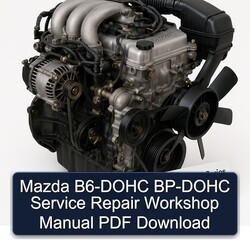 Mazda B Series B6-DOHC BP-DOHC Service Repair Workshop Manual PDF