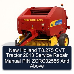 2013 New Holland T8.275 CVT Tractor PIN Zcrc02586 Above Service Repair Workshop Manual PDF