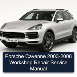 2003-2008 Porsche Cayenne Service Repair Workshop Manual PDF