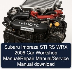 2006 Subaru Impreza STI RS WRX Service Repair Workshop Manual PDF