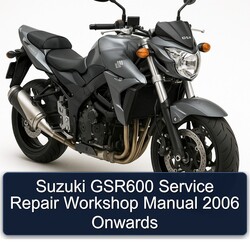2006 Suzuki GSR Models GSR600 Onwards Service Repair Workshop Manual PDF