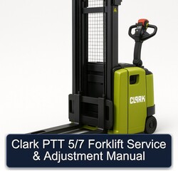 Clark PTT 5/7 Forklift Adjustment Service Repair Workshop Manual PDF