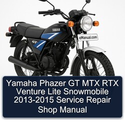 2013-2015 Yamaha Phazer GT MTX RTX Venture Lite Snowmobile - Shop Service Repair Workshop Manual PDF