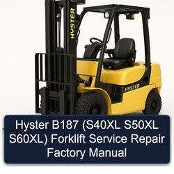 Hyster B187 (s40xl S50XL S60xl) Forklift S40XL S60XL Service Repair Workshop Manual PDF