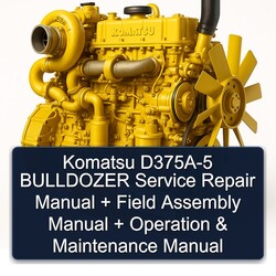 Komatsu D375A-5 Bulldozer Field Assembly Operation Service Repair Workshop Manual PDF
