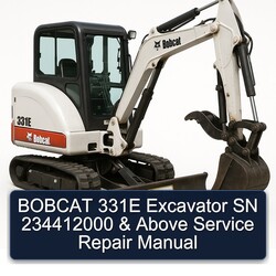 Bobcat 331E Excavator SN 234412000 Above Service Repair Workshop Manual PDF